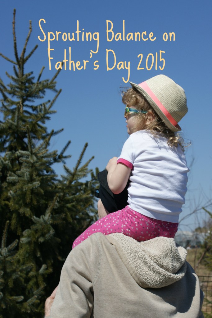 Sprouting Balance on Father's Day 2015