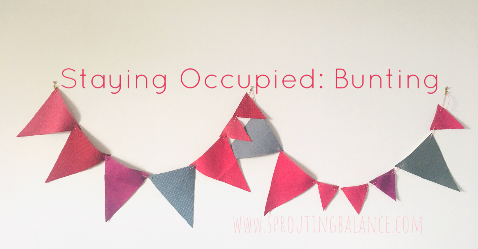Staying Occupied: Bunting | www.sproutingbalance.com | #stayhome #socialdistancing #bepositive