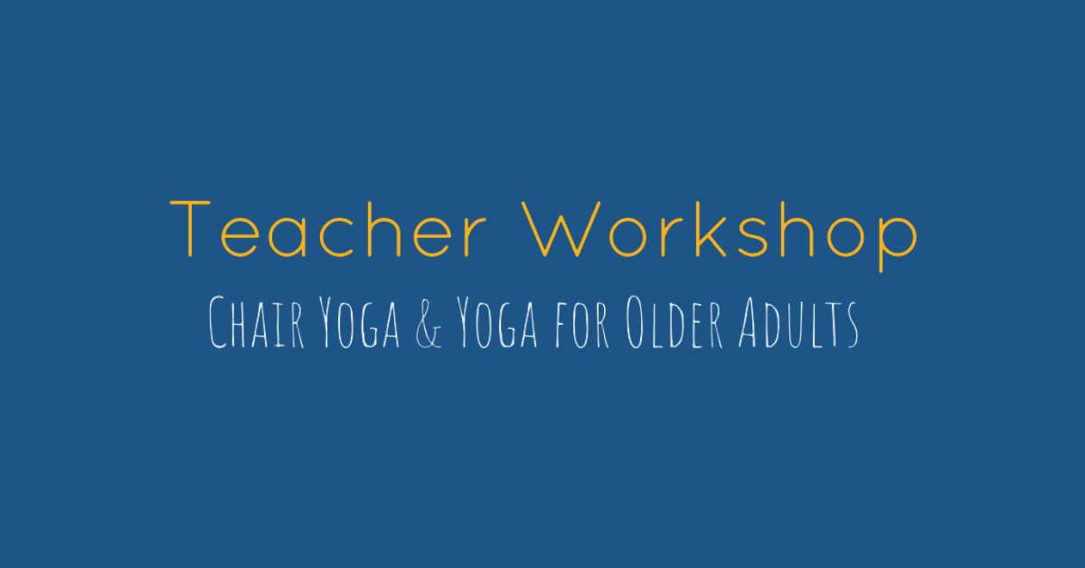 Teacher Workshop - Chair Yoga and Yoga for Older Adults | www.sproutingbalance.com | #yoga #chair #olderadult