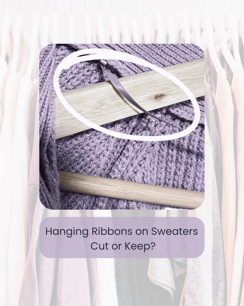 Hanging Ribbons on Sweaters - Cut or Keep? The link attached to the image goes to a blog post on the purpose of these ribbons.