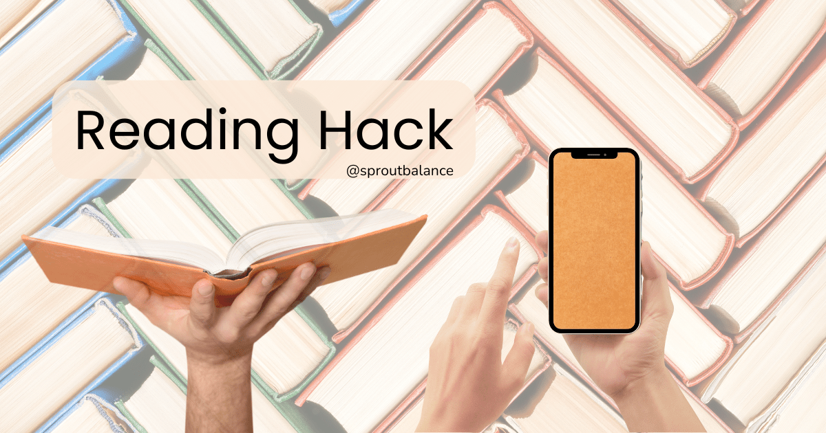Reading Hack for Overwhelmed Individuals | Using Technology to Help Finish Books | Reading as a Form of Self-Care | Wholesome Wellness | Sprouting Balance